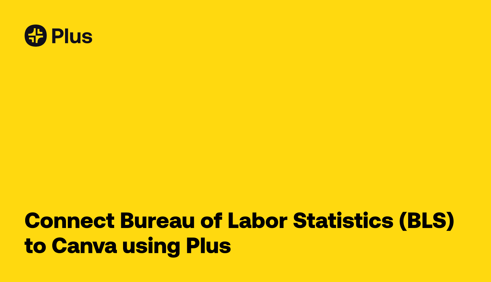 Bureau of Labor Statistics (BLS) and Canva integration using Plus Plus