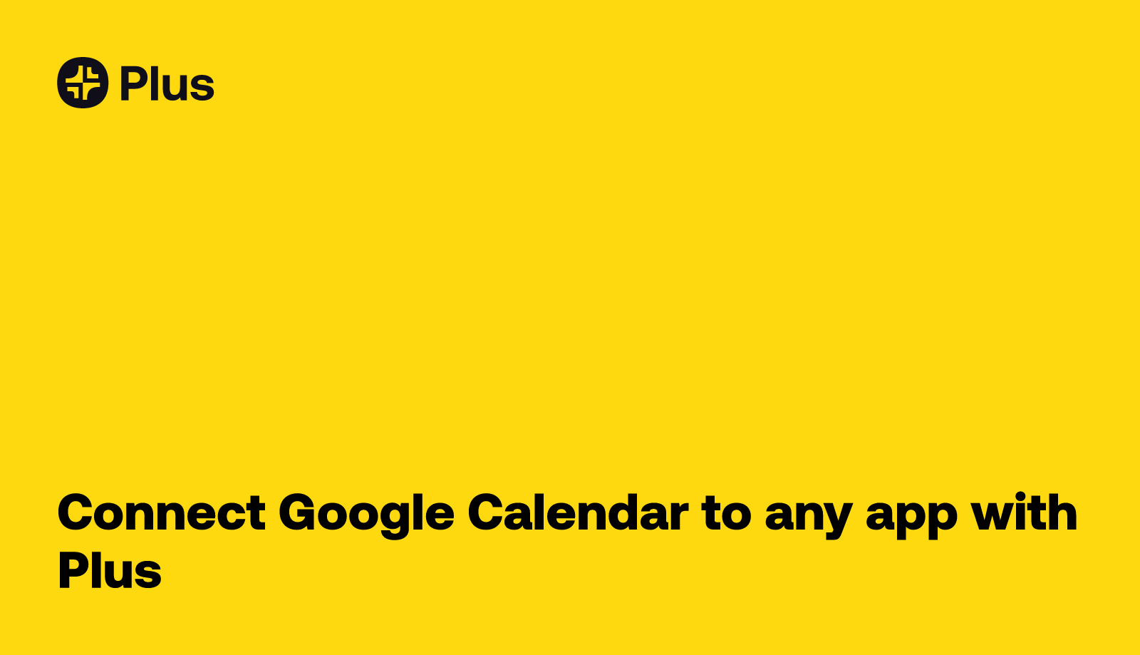 Integrate Google Calendar where you work Plus