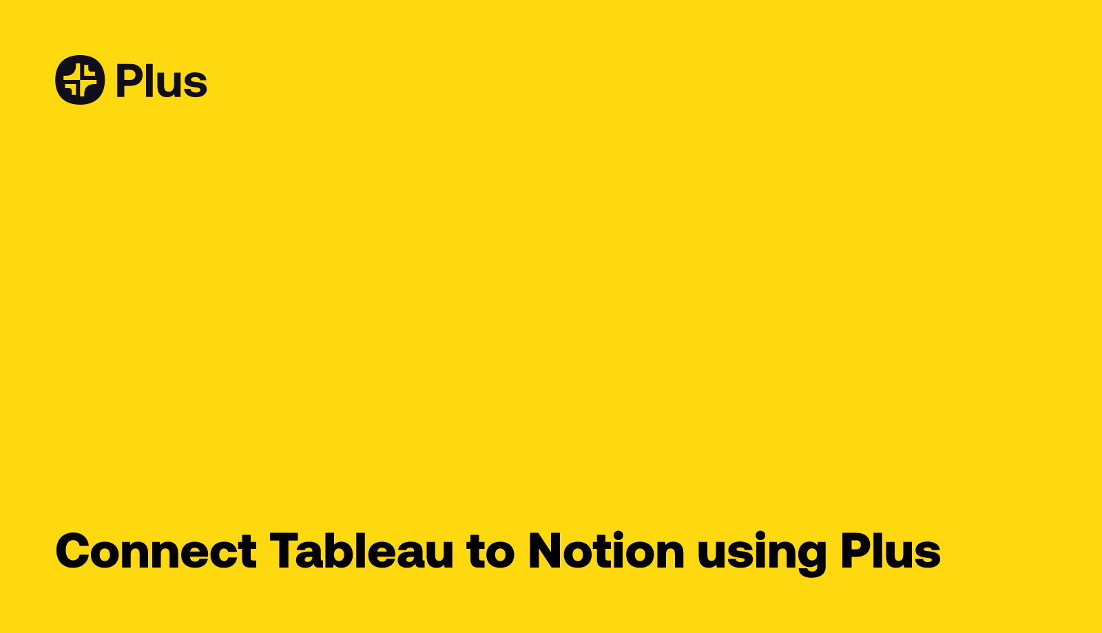 Tableau and notion integration using plus plus